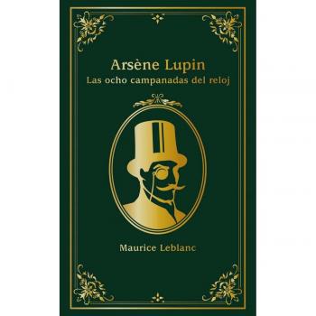 Arsène Lupin. Las ocho campanadas del reloj.