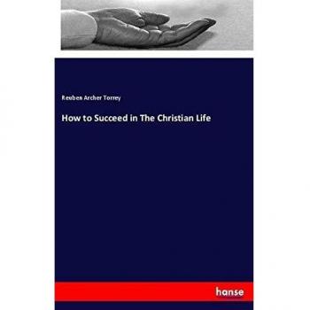 How to Succeed in The Christian Life