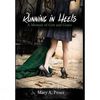 Running in Heels: A Memoir of Grit and Grace
