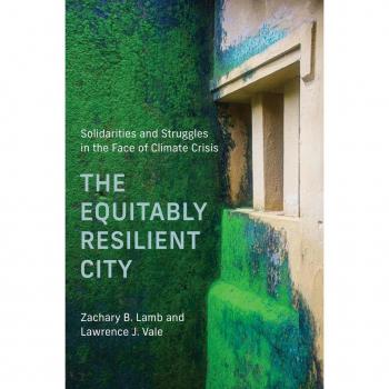 The Equitably Resilient City : Solidarities and Struggles in the Face of Climate Crisis