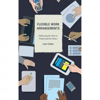 Flexible Work Arrangements: Embracing the Noise to Understand the Silence