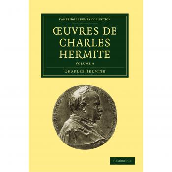 Ouvres De Charles Hermite, Cambridge Library Collection
