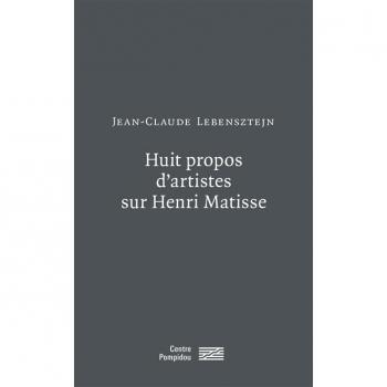 Huit Propos d'Artistes sur Henri Matisse