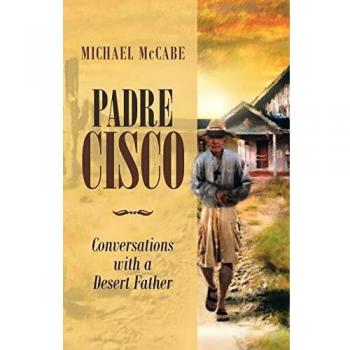 Padre Cisco: Conversations with a Desert Father