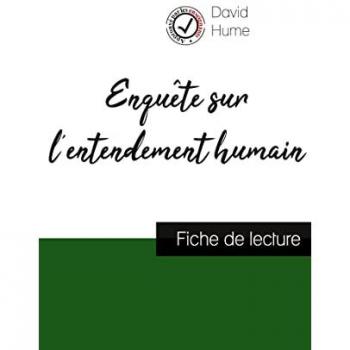 Enquête sur l'entendement humain de David Hume (fiche de lecture et analyse complète de l'oeuvre)