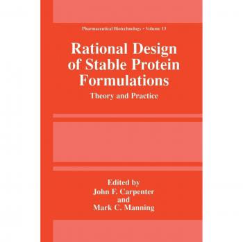 Rational Design of Stable Protein Formulations: Theory and Practice (Pharmaceutical Biotechnology)