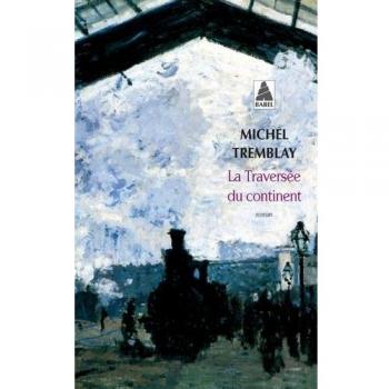 La traversée du continent: La diaspora des Desrosiers Tome 1