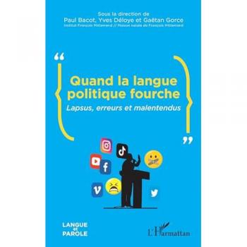 Quand la langue politique fourche : lapsus, erreurs et malentendus