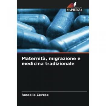 Cevese, Rossella: Maternità, migrazione e medicina tradizionale