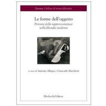 Le forme dell'oggetto. Percorsi della rappresentazione nella filosofia moderna