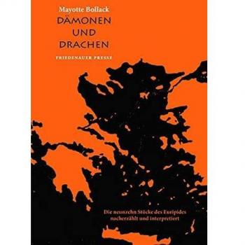 Mayotte Bollack Dämonen Und Drachen: Die Neunzehn Stücke Des Euripides Nacherzählt Und Interpretiert (Friedenauer Presse Wolffs Broschur)