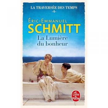 La traversée des temps. Vol. 4. La lumière du bonheur