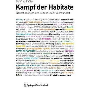 Kampf der Habitate: Neuerfindungen des Lebens im 21. Jahrhundert