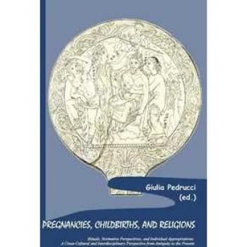 Pregnancies, childbirths, and religions. Rituals, normative persp... Giulia Pedrucci