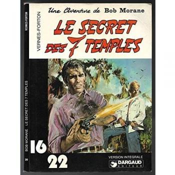 LE SECRET DES 7 TEMPLES (UNE AVENTURE DE BOB MORANE) / VERSION INTEGRALE