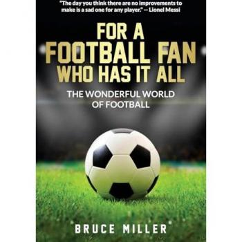 For a Football Fan Who Has it All: The Wonderful World of Football (For People Who Have Everything)