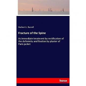 Fracture of the Spine: its immediate treatment by rectification of the deformity and fixation by plaster of Paris jacket