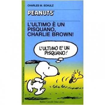 L' ultimo è un pisquano, Charlie Brown!