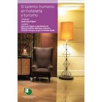 El talento humano en hotelería y turismo (Tapa blanda).