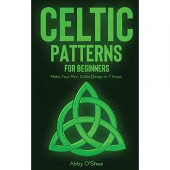 Celtic Patterns for Beginners: Make Your First Celtic Design in 7 Steps