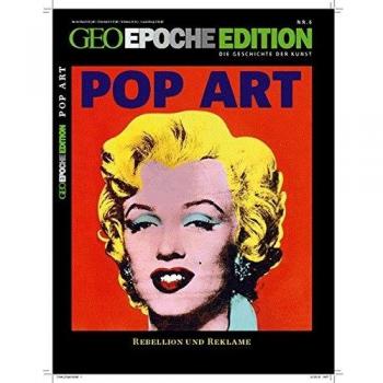 Geo Epoche Edition 6/2012: Die Geschichte der Kunst: Popart