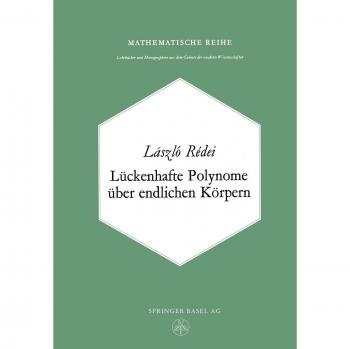 Lückenhafte Polynome über endlichen Körpern (Lehrbücher und Monographien aus dem Gebiete der exakten Wissenschaften, 42, Band 42)