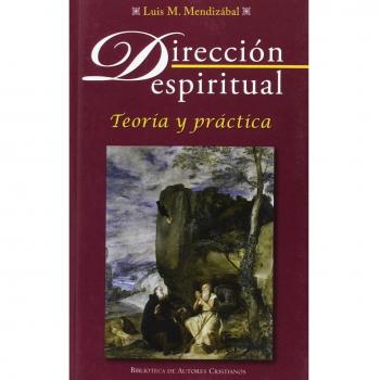 Direccion espiritual: teoria y practica