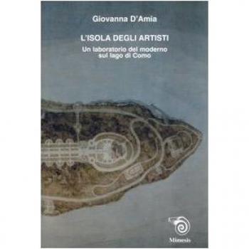 L'isola degli artisti. Un laboratorio del moderno sul lago di Como