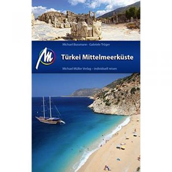 Michael Bussmann Türkei Mittelmeerküste: Reiseführer Mit Vielen Praktischen Tipps.