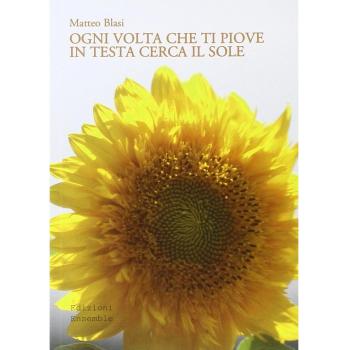 Ogni volta che ti piove in testa cerca il sole