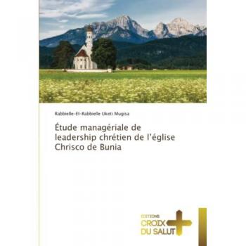 Étude managériale de leadership chrétien de l’église Chrisco de Bunia