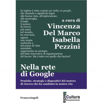 Nella rete di Google. Pratiche, strategie e dispositivi del motore di ricerca che ha cambiato la nostra vita