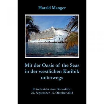Mit der Oasis of the Seas in der westlichen Karibik unterwegs