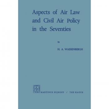 Aspects of Air Law and Civil Air Policy in the Seventies