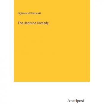 The Undivine Comedy