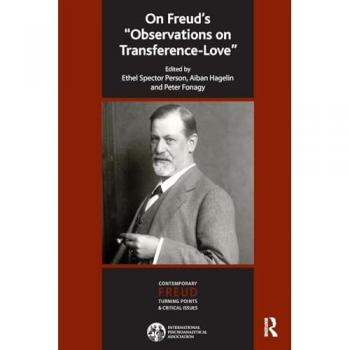 On Freud's Observations On Transference-Love (Contemporary Freud: Turning Points and Critical Issues)