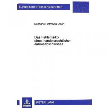 Das Fehlerrisiko eines handelsrechtlichen Jahresabschlusses: Eine empirische Analyse des Zusammenhangs zwischen Geschäfts
