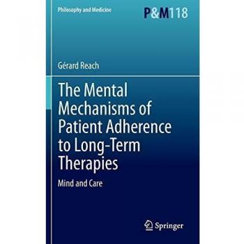 The Mental Mechanisms of Patient Adherence to Long-Term Therapies: Mind and Care (Philosophy and Medicine)