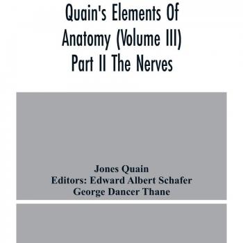 Quain's Elements of Anatomy: Volume III