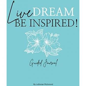 Richmond, Ladorian: Live. Dream. Be Inspired! Guided Journal