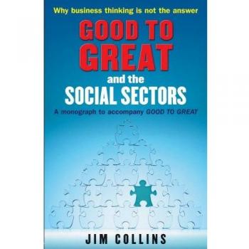 Good to Great and the Social Sectors A Monograph to Accompany Good to Great 