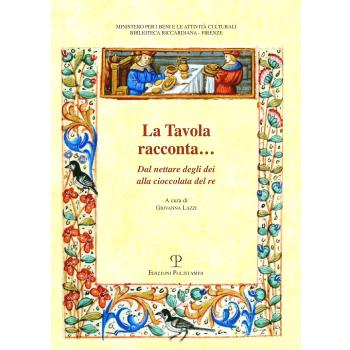 La tavola racconta. Dal nettare degli dei alla cioccolata del re