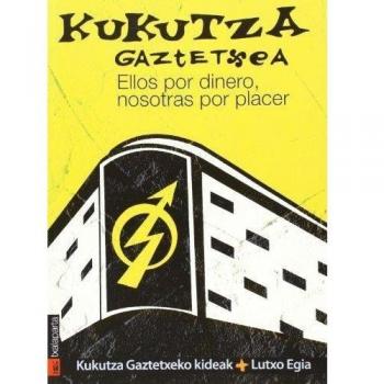 Kukutza Gaztetxea: Ellos por dinero, nosotras por placer