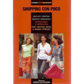 Shopping con poco. Outlet center, spacci aziendali, stocchisti e mercatini per vestire bene a basso prezzo