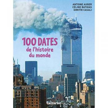 100 dates de l'histoire du monde (Castor Doc)