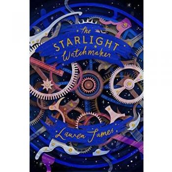 Lauren James The Starlight Watchmaker