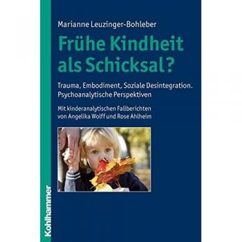 Frühe Kindheit als Schicksal?