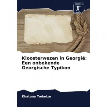 Kloosterwezen in Georgië: Een onbekende Georgische Typikon