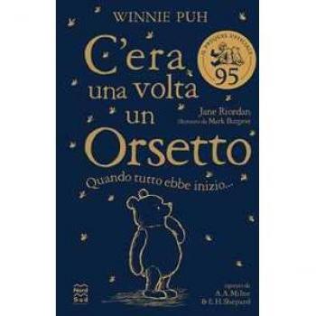 Winnie Puh. C'era una volta un orsetto. Quando tutto ebbe inizio...
