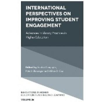 International Perspectives on Improving Student Engagement: Advances in Library Practices in Higher Education (Innovations in Higher Education Teaching and Learning, 26, Band 26)